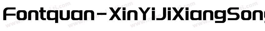 Fontquan-XinYiJiXiangSong Regular字体转换